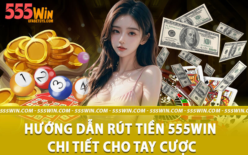 Rút tiền 555win
