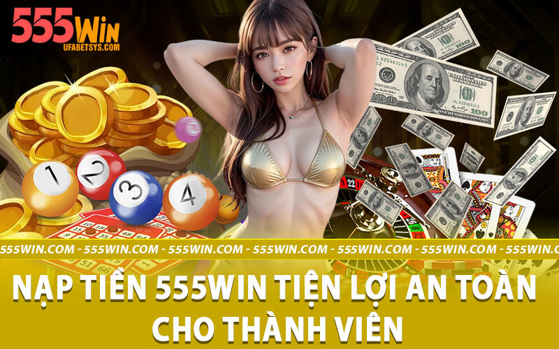 Nạp tiền 555Win