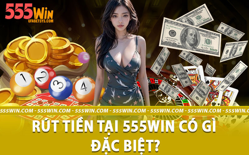 Rút tiền 555win