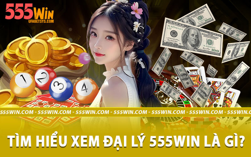 Đại lý 555win