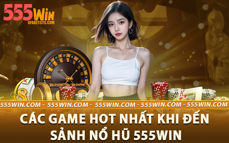 Nổ hũ 555win